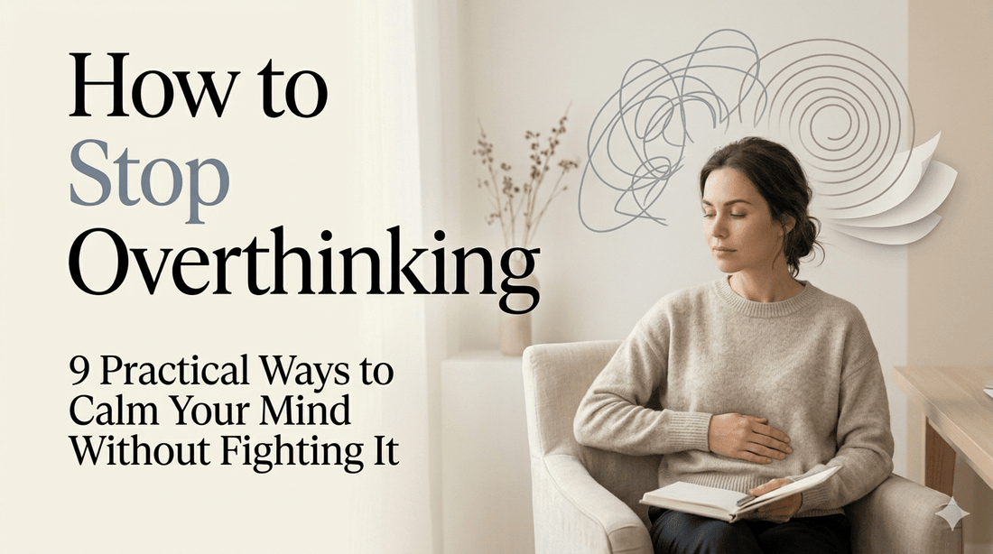 How to Stop Overthinking - My Store
