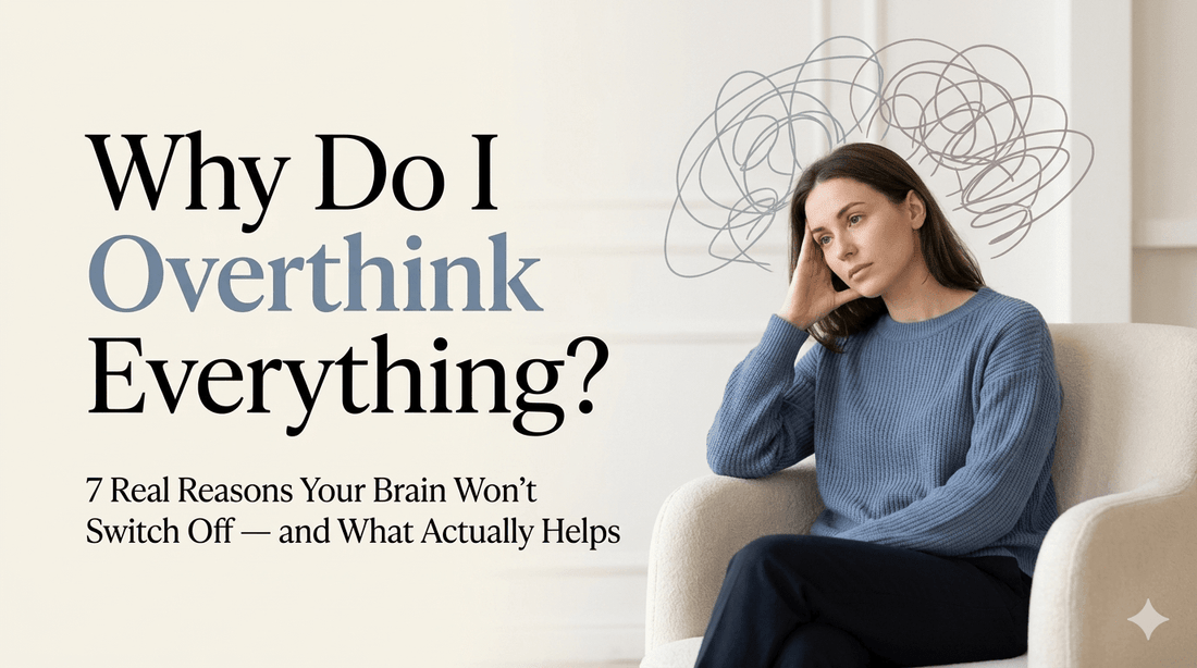 Why Do I Overthink Everything? - My Store